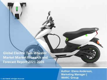 Electric Two-Wheeler Market PPT: Growth, Outlook, Demand, Keyplayer Analysis and Opportunity 2021-26