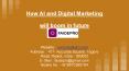 How AI and Digital Marketing will boom in future PowerPoint PPT Presentation