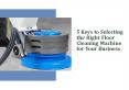 5 Keys to Selecting the Right Floor Cleaning Machine for Your Business PowerPoint PPT Presentation