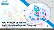 How we work as Android Application Development Company