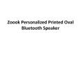 Zoook Personalized Printed Oval Bluetooth Speaker PowerPoint PPT Presentation
