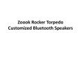 Zoook Rocker Torpedo Customized Bluetooth Speakers PowerPoint PPT Presentation