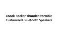Zoook Rocker Thunder Portable Customized Bluetooth Speakers PowerPoint PPT Presentation