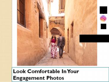 Look Comfortable In Your Engagement Photos