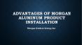 Advantages of Morgan Aluminum Product Installation PowerPoint PPT Presentation
