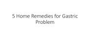 5 Home Remedies for Gastric Problem