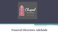 6 Features to look at while hiring a Funeral Company - Funeral Directors Adelaide PowerPoint PPT Presentation