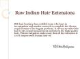 Raw Indian Hair Extensions PowerPoint PPT Presentation