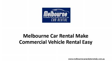Melbourne Car Rental Make Commercial Vehicle Rental Easy