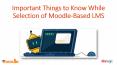 Important Things to Know While Selection of Moodle-Based LMS PowerPoint PPT Presentation