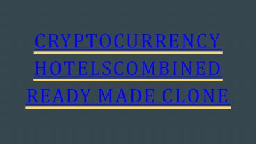 CRYPTOCURRENCY HOTELSCOMBINED READY MADE CLONE