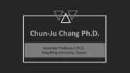 Chun-Ju Chang Ph.D. - A Highly Competent Professional