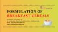 Formulation of Breakfast Cereals | Foodresearchlab PowerPoint PPT Presentation