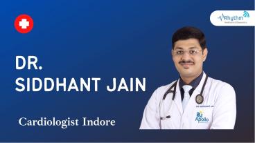 Schedule An Appointment With Best Cardiologist In Indore - Dr. Siddhant Jain