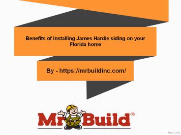 Benefits of installing James Hardie siding on your Florida home