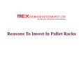 Reasons To Invest In Pallet Racks PowerPoint PPT Presentation