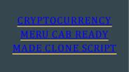CRYPTOCURRENCY MERU CAB READY MADE CLONE SCRIPT