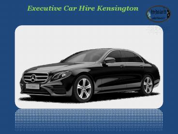 Executive Car Hire Kensington