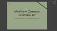 Matthew Conway (Louisville KY) - Optimistic Business Expert PowerPoint PPT Presentation