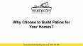 Why Choose to Build Patios for Your Homes? PowerPoint PPT Presentation