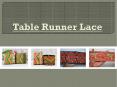 Table Runner Lace- Hand Tailored Covers PowerPoint PPT Presentation