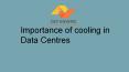 Importance of cooling in Data Centres PowerPoint PPT Presentation