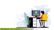 WhatsApp Bot- How to automate WhatsApp business?