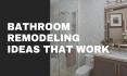 Bathroom Remodeling Ideas That Work PowerPoint PPT Presentation