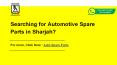 Auto Spare Parts | Automotive Spare Parts in Sharjah. PowerPoint PPT Presentation