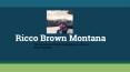 Ricco Brown – Create Possibilities for Others in Montana PowerPoint PPT Presentation