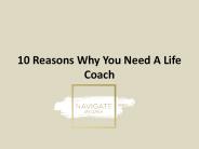 10 Reasons Why You Need A Life Coach