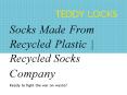 Socks Made From Recycled Plastic | Recycled Socks Company PowerPoint PPT Presentation