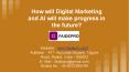 How will Digital Marketing and AI will make progress in the future PowerPoint PPT Presentation
