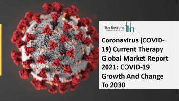Coronavirus (COVID-19) Current Therapy Market, Industry Trends, Revenue Growth, Key Players Till 2030