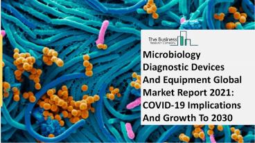 Global Microbiology Diagnostic Devices And Equipment Market Opportunities And Strategies To 2030