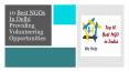 10 Best NGOs in Delhi  Providing Volunteering Opportunities PowerPoint PPT Presentation