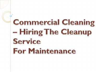 Commercial Cleaning - Hiring The Cleanup Service For Maintenance
