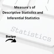 Measures of Descriptive statistics and Inferential statistics