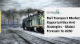 Rail Transport Market Analysis, Geographical Segmentation, Trends Forecasts To 2025 PowerPoint PPT Presentation