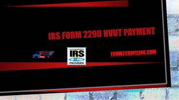 E-File Form 2290 Quick & Secure | Internal Revenue Service