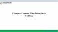 5 Things to Consider When Selling Men’s Clothing PowerPoint PPT Presentation