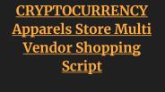 CRYPTOCURRENCY Apparels Store Multi Vendor Shopping Script