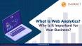What Is Web Analytics? Why Is It Important for Your Business? PowerPoint PPT Presentation