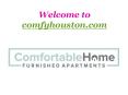 Living in Furnished Houston Medical Center Apartments is Wise Instead of Living in Hotels PowerPoint PPT Presentation