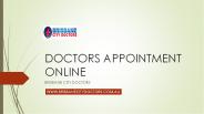 DOCTORS APPOINTMENT ONLINE - BRISBANE CITY DOCTORS