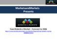 Food Robotics Market Trends, Analysis & Forecasts | Industry Statistics, Size and Share PowerPoint PPT Presentation