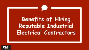5 Benefits of Hiring Reputable Industrial Electrical Contractors