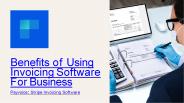 Benefits of Using Invoicing Software For Business