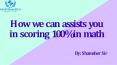 How We Can Assist You in Scoring 100% in Math PowerPoint PPT Presentation