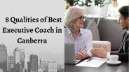 8 qualities of Best Executive Coach in Canberra